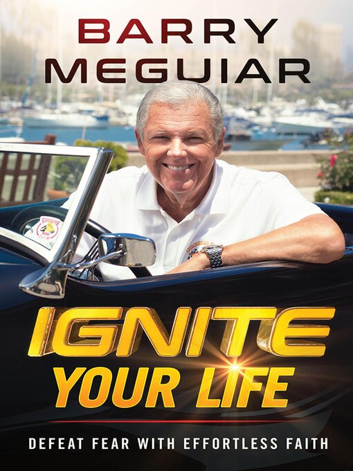 Title details for Ignite Your Life by Barry Meguiar - Available